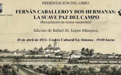 Presentación del libro «Fernán Caballero y Dos Hermanas: la suave paz del campo»