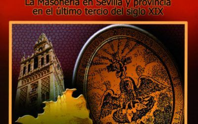 «LA MASONER\u00cdA EN SEVILLA EN EL \u00daLTIMO TERCIO DEL SIGLO XIX»