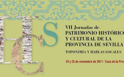 VII JORNADAS DE  PATRIMONIO HISTÓRICO Y CULTURAL DE LA PROVINCIA DE SEVILLA: TOPONIMIA Y HABLAS LOCALES