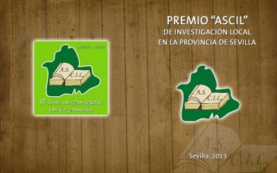 ULTIMO DIA DE PRESENTACIÓN: 15 DE MARZO DE 2013 AL PREMIO «ASCIL» DE INVESTIGACIÓN LOCAL EN LA PROVINCIA DE SEVILLA