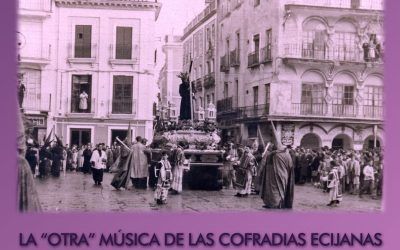 LA “OTRA” MÚSICA DE LAS COFRADÌAS DE ÉCIJANAS