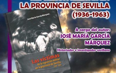 «V\u00cdCTIMAS DE LA REPRESI\u00d3N MILITAR EN LA PROVINCIA DE SEVILLA (1936-1963)»