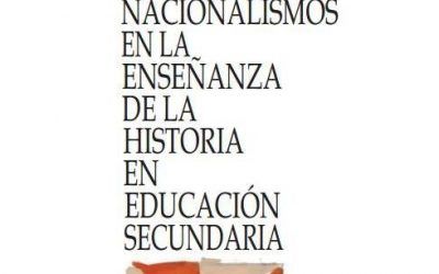 LOS NACIONALISMOS EN LA ENSEÑANZA DE LA HISTORIA EN EDUCACIÓN SECUNDARIA