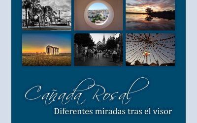 EXPOSICIÓN DE FOTOGRAFIAS “CAÑADA ROSAL. DIFERENTES MIRADAS TRAS EL VISOR”