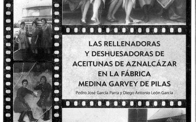 LAS RELLENADORAS Y DESHUESADORA DE AZNALCÁZAR EN LA FÁBRICA DE MEDINA GARVEY