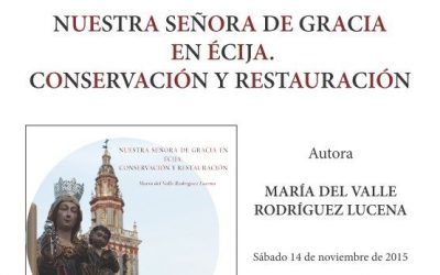 NUESTRA SEÑORA DE GRACIA EN ECIJA: CONSERVACIÓN Y RESTAURACIÓN