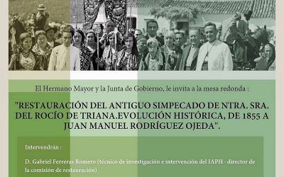 MESA REDONDA: RESTAURACIÓN DEL ANTIGUO SIMPECADO DE LA HERMANDAD DEL ROCÍO DE TRIANA. EVOLUCIÓN HISTÓRICA