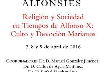 X SEMANA DE ESTUDIOS ALFONSÍES: «RELIGIÓN Y SOCIEDAD EN TIEMPOS DE ALFONSO X: CULTO Y DEVOCIÓN MARIANOS»