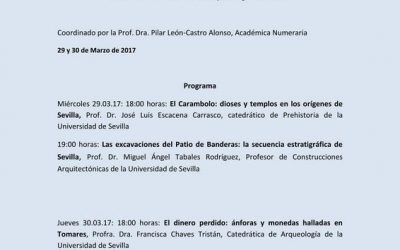 LA REAL ACADEMIA SEVILLANA DE BUENAS LETRAS ORGANIZA: CICLO HITOS ACTUALES DE LA ARQUEOLOGÍA DE SEVILLA