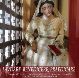 EXPOSICIÓN «LAUDARE, BENEDICERE, PRAEDICARE»