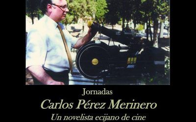 JORNADAS CARLOS PÉREZ MERINERO: UN NOVELISTA ECIJANO DE CINE