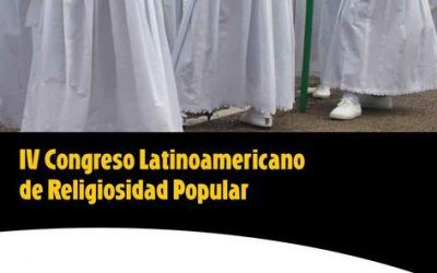 IV CONGRESO LATINOAMERICANO DE RELIGIOSIDAD POPULAR