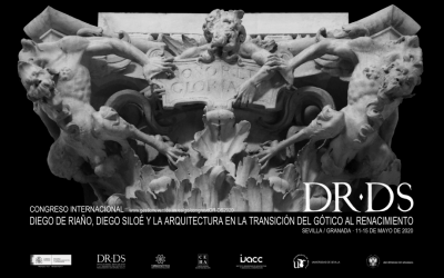 CONGRESO INTERNACIONAL  DIEGO DE RIAÑO, DIEGO SILOÉ Y LA ARQUITECTURA EN LA TRANSICIÓN DEL GÓTICO AL RENACIMIENTO