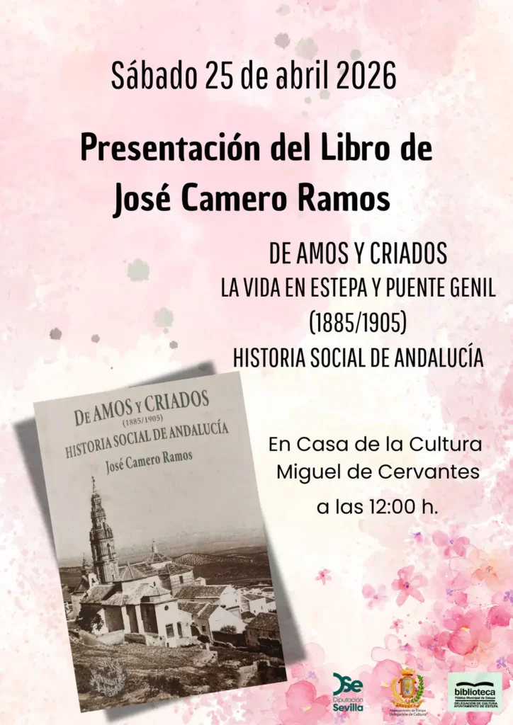 Estepa acoge la presentación del nuevo libro de José Camero Ramos sobre la historia social de Andalucía