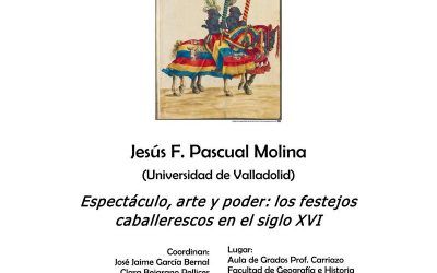 ESPECTÁCULO, ARTE Y PODER: LOS FESTEJOS CABALLERESCOS EN EL SIGLO XVI