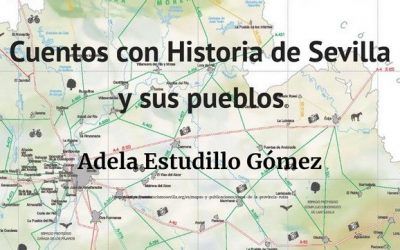 30 CUENTOS EN LOS QUE APARECEN LOS 106 PUEBLOS DE LA PROVINCIA DE SEVILLA