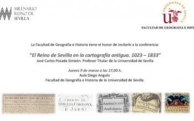 CONFERENCIA ORGANIZADA POR LA ASOCIACIÓN MILENARIO DEL REINO DE SEVILLA BAJO EL TÍTULO “EL REINO DE SEVILLA EN LA CARTOGRAFÍA ANTIGUA. 1023 – 1833”.