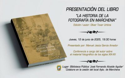 Marchena acoge la presentación del libro La Historia de la Fotografía en Marchena, de Oliver Tovar Urbina