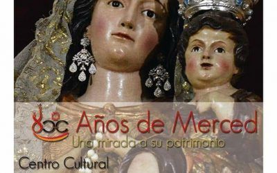 EXPOSICIÓN 800 AÑOS DE MERCED: UNA MIRADA A SU PATRIMONIO