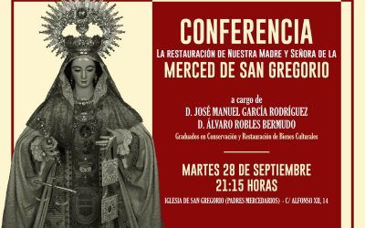 CONFERENCIA: LA RESTAURACIÓN DE NUESTRA MADRE Y SEÑORA DE LA MERCED DE SAN GREGORIO