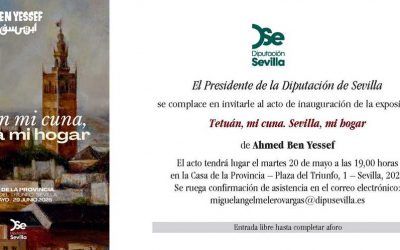 Exposición «Tetuán, mi cuna. Sevilla, mi hogar» de Ahmed Ben Yessef