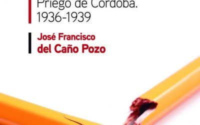 NOVEDAD EDITORIAL ACONCAGUA LIBROS «LA DESTRUCCIÓN DE LA OBRA EDUCATIVA REPUBLICANA EN PRIEGO DE CÓRDOBA. 1936-1939», FRANCISCO DEL CAÑO POZO