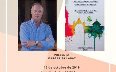 PRESENTACIÓN DEL LIBRO «CASTILLEJA DE LA CUESTA. PUERTA DEL ALJARAFE. SIGLOS DE ARQUITECTURA CIVIL Y RELIGIOSA»