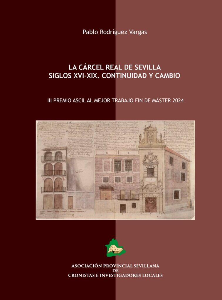 LA CÁRCEL REAL DE SEVILLA SIGLOS XVI-XIX. CONTINUIDAD Y CAMBIO