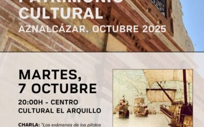 Aznalcázar acoge una conferencia sobre los exámenes de pilotos de la Carrera de Indias dentro de las V Jornadas de Historia y Patrimonio Cultural