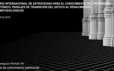 VI SEMINARIO INTERNACIONAL DE ESTRATEGIAS PARA EL CONOCIMIENTO DEL PATRIMONIO ARQUITECTÓNICO. PAISAJES DE TRANSICIÓN DEL GÓTICO AL RENACIMIENTO. DEBATES METODOLÓGICOS