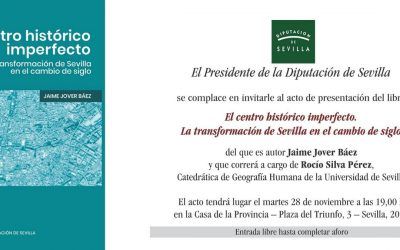Presentación del libro titulado El centro histórico imperfecto. La transformación de Sevilla en el cambio de siglo