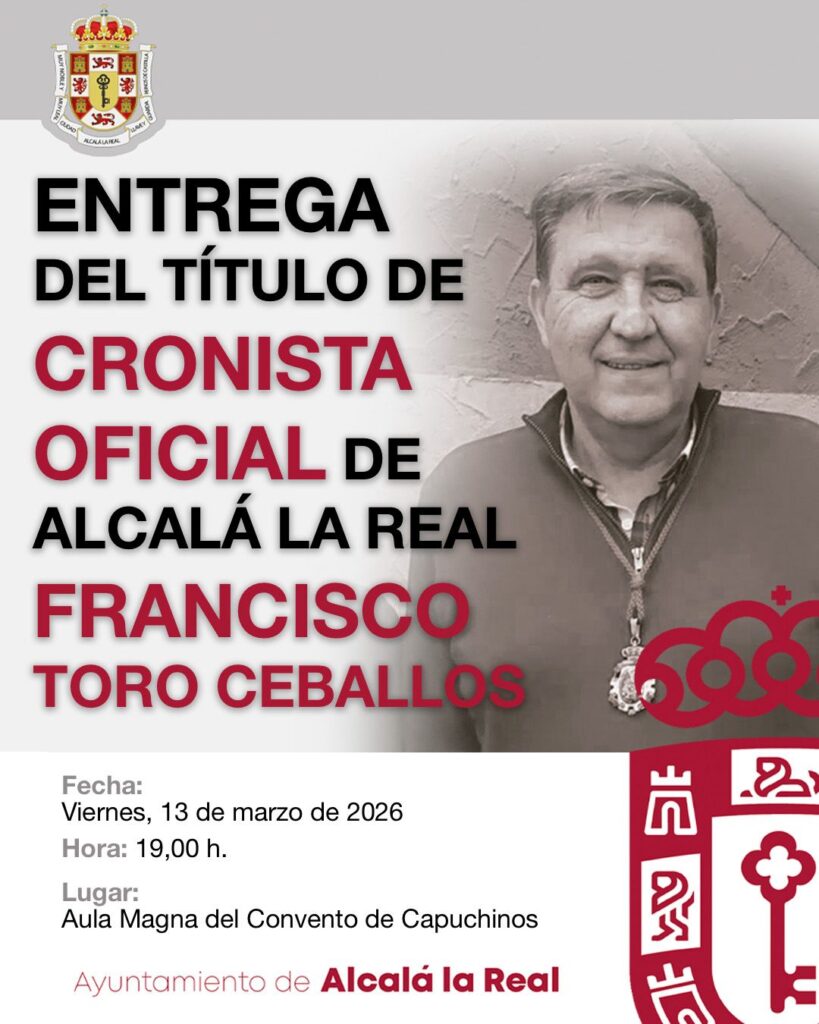 Entrega título de cronista oficial de Alcalá La Real a Francisco Toro Ceballos