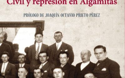 JUAN ANTONIO PAVÓN CARREÑO: REPENSAR LA HISTORIA: SEGUNDA REPÚBLICA, GUERRA CIVIL Y REPRESIÓN EN ALGÁMITAS