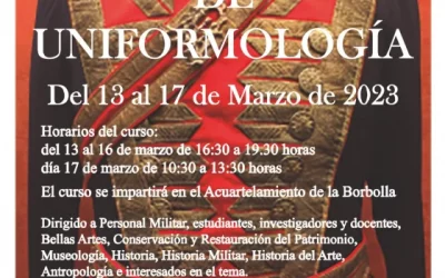 CURSO DE UNIFORMOLOGÍA ORGANIZADO POR EL CENTRO DE HISTORIA Y CULTURA MILITAR SUR Y LA ASOCIACIÓN DE AMIGOS DEL MUSEO HISTÓRICO MILITAR