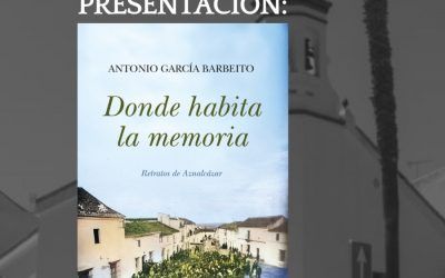 Antonio García Barbeito presenta su libro «Donde habita la memoria» en Sevilla