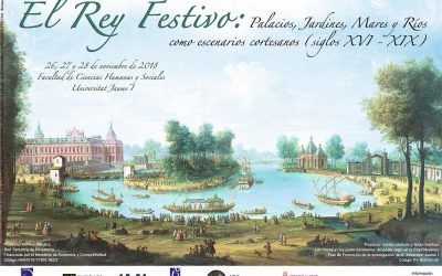 EL REY FESTIVO: PALACIOS, JARDINES, MARES Y RÍOS COMO ESCENARIOS CORTESANOS (SIGLOS XVI – XIX)