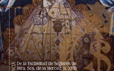 Conferencia: De la esclavitud de Seglares de Ntra. Sra. de la Merced (s. XVII) a la Fraternidad Seglar Mercedaria