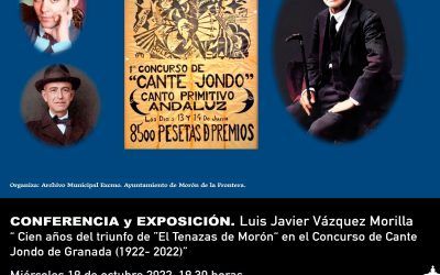 CONFERENCIAS EN EL ARCHIVO: “CIEN AÑOS DEL TRIUNFO DEL TENAZAS DE MORÓN EN EL CONCURSO DE CANTE JONDO DE GRANADA (1922-2022)” POR LUIS JAVIER VÁZQUEZ MORILLA