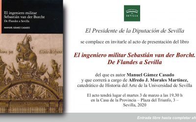 PRESENTACIÓN DEL LIBRO TITULADO EL INGENIERO MILITAR SEBASTIÁN VAN DER BORCHT. DE FLANDES A SEVILLA