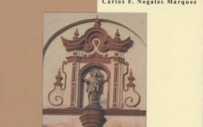 La Parroquia de Nuestra Señora de Consolación de la Villa de Aznalcóllar. Historia y Arte