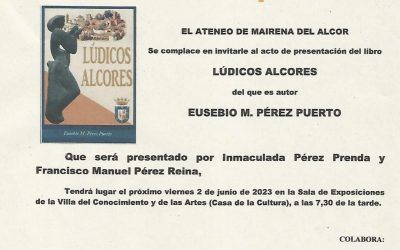 PRESENTACIÓN DEL LIBRO «LÚDICOS ALCORES» DE EUSEBIO PÉREZ PUERTO