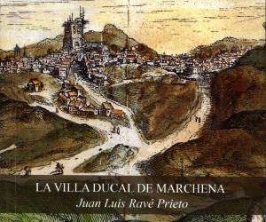 PRESENTACIÓN DEL LIBRO «LA VILLA DUCAL DE MARCHENA»