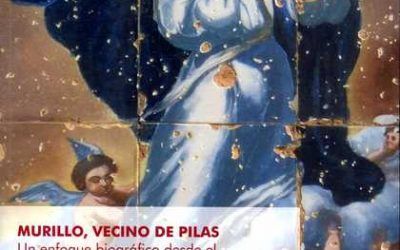 DISPONIBLE EL LIBRO «MURILLO, VECINO DE PILAS. UN ENFOQUE BIOGRÁFICO DESDE EL ÁMBITO RURAL»