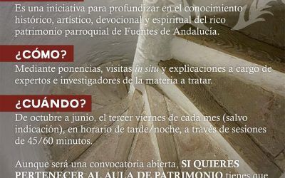 EL GRUPO DE PASTORAL DE PATRIMONIO DE LA PARROQUIA SANTA MARÍA LA BLANCA DE FUENTES DE ANDALUCÍA HA PUESTO EN MARCHA UN AULA DE PATRIMONIO.