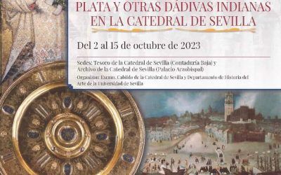 Plata y otras Dádivas Indianas en la Catedral de Sevilla