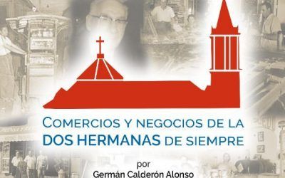PRESENTACIÓN DEL LIBRO «COMERCIOS Y NEGOCIOS DE LA DOS HERMANAS DE SIEMPRE»