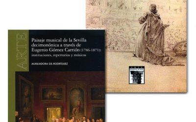 PRESENTACIÓN DE LOS LIBROS, LA ZARZUELA EN SEVILLA. CRÓNICAS MUSICALES ATRIBUIDAS A GUSTAVO ADOLFO BÉCQUER Y PAISAJE MUSICAL DE LA SEVILLA DECIMONÓNICA A TRAVÉS DE EUGENIO GÓMEZ CARRIÓN (1786-1871): INSTITUCIONES, REPERTORIOS Y MÚSICOS