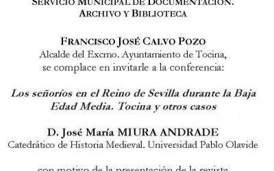 CONFERENCIA “LOS SEÑORÍOS EN EL REINO DE SEVILLA DURANTE LA BAJA EDAD MEDIA. TOCINA Y OTROS CASOS”